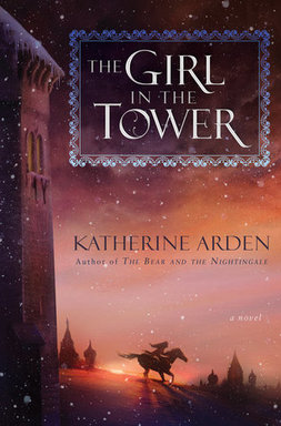 The Girl in the Tower by Katherine Arden