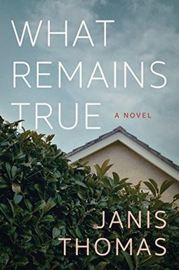 What Remains True by Janis Thomas