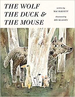 The Wolf, the Duck, and the Mouse by Mac Barnett