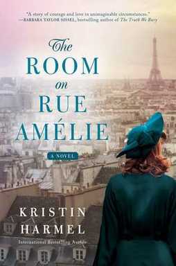 The Room on Rue Amélie by Kristin Harmel
